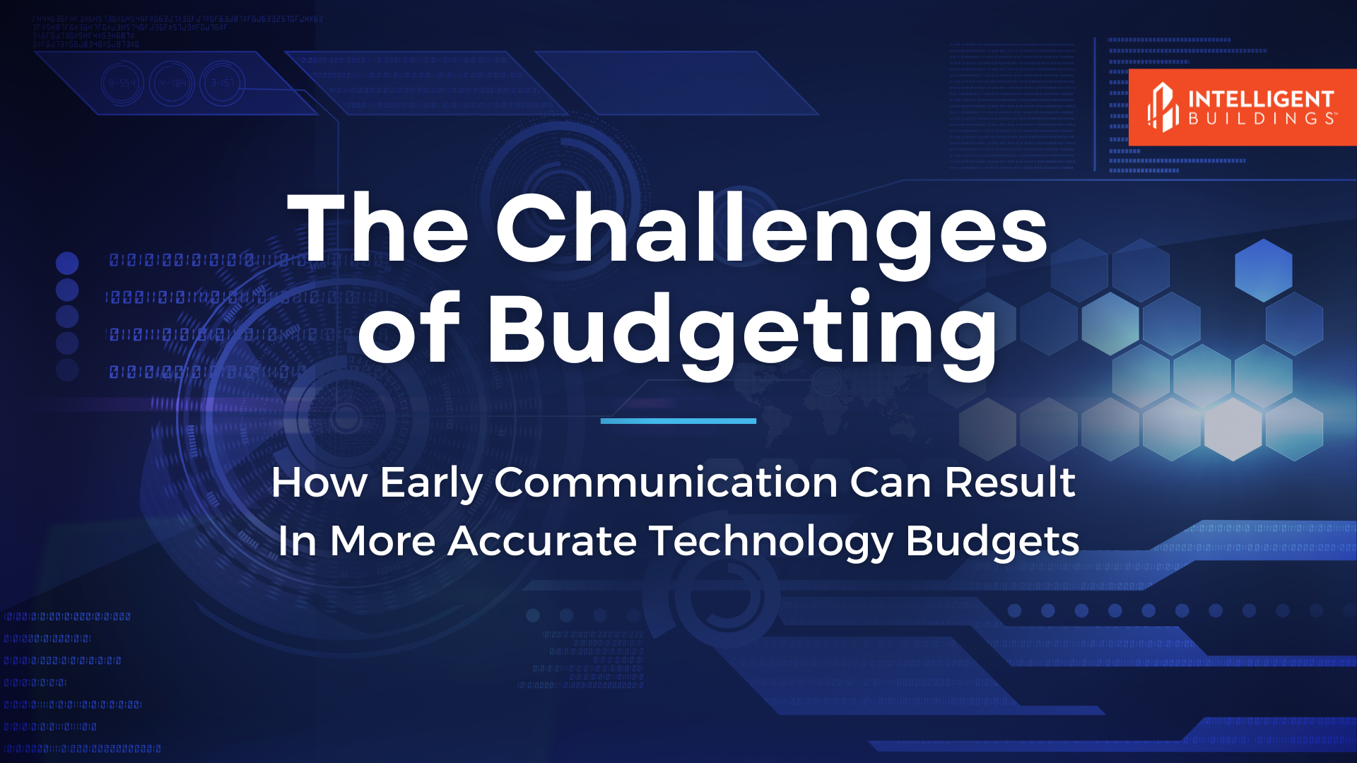 The Challenges of Budgeting: How Early Communication Can Result in More Accurate Technology Budgets