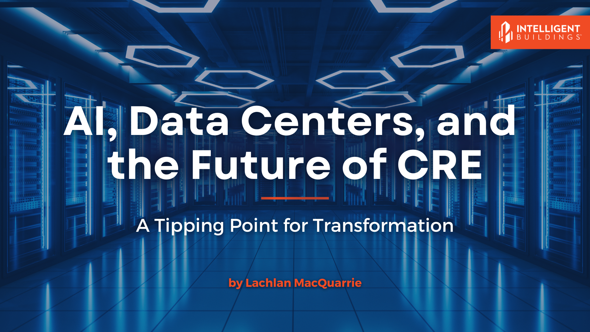 AI, Data Centers, and the Future of CRE: A Tipping Point for Transformation