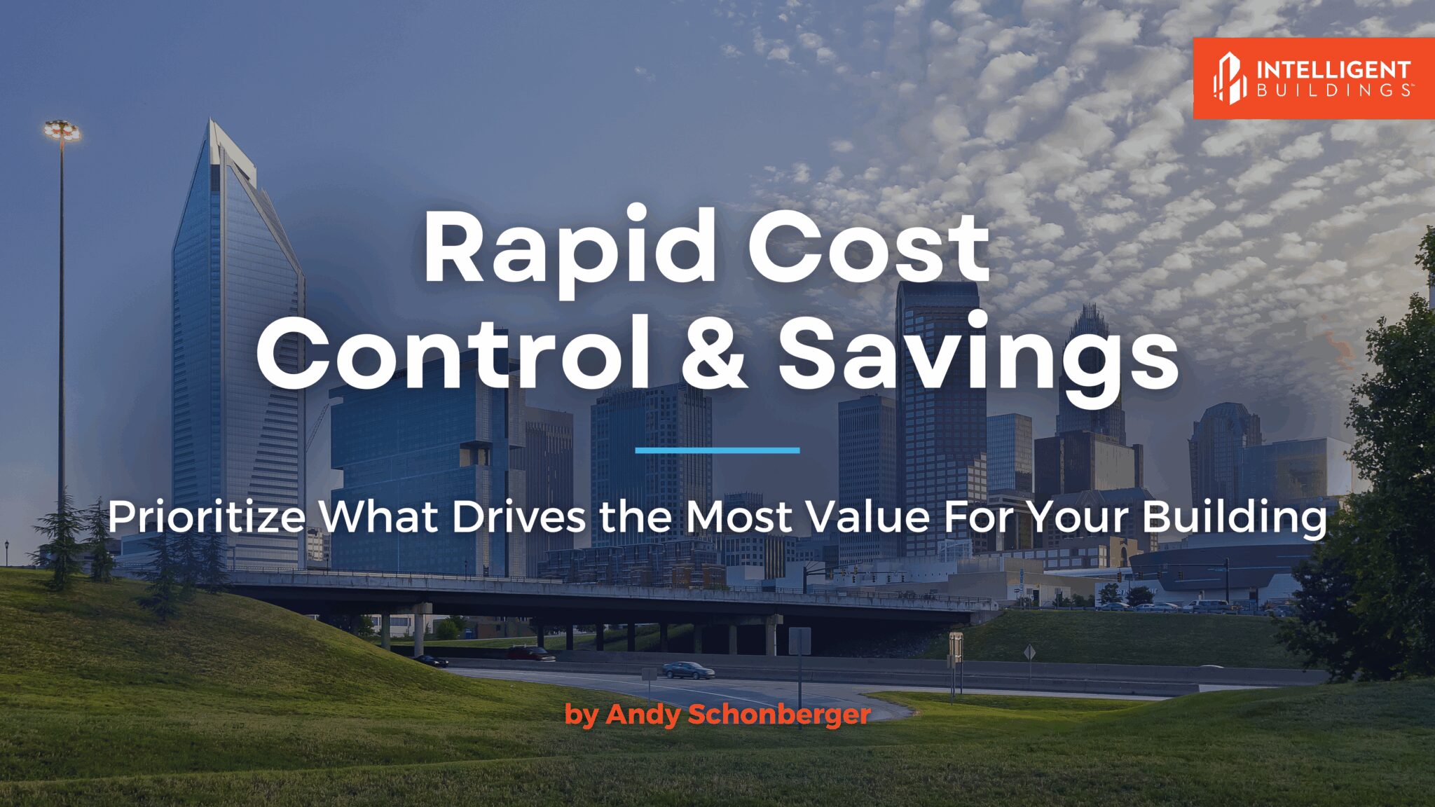 Rapid Cost Control and Savings: Prioritize What Drives the Most Value For Your Building