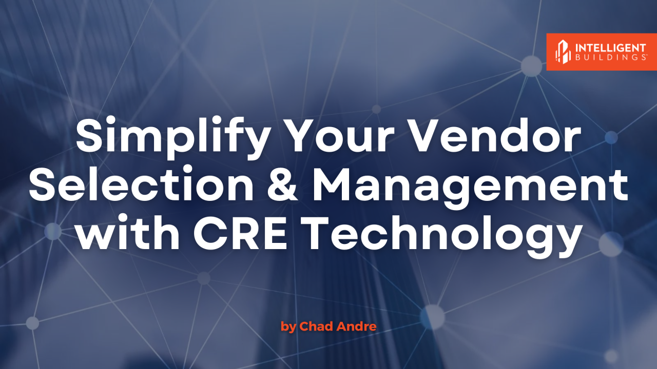 Simplify Your Vendor Selection & Management with CRE Technology