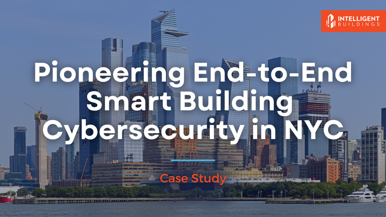 Pioneering End-to-End Smart Building Cybersecurity in NYC